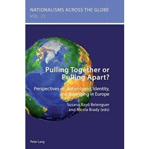 Pulling Together or Pulling Apart?. Perspectives on Nationhood, Identity, and Belonging in Europe, Paperback - *** imagine