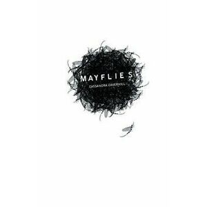 Mayflies, Paperback - Cassandra Caverhill imagine