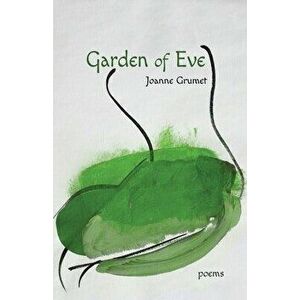 Garden of Eve, Paperback - Joanne Grumet imagine