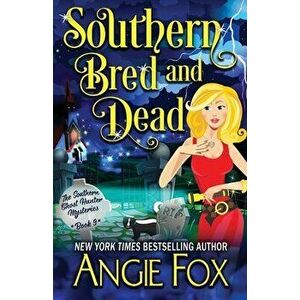 Southern Bred and Dead, Paperback - Angie Fox imagine