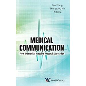 Medical Communication: From Theoretical Model To Practical Exploration, Hardback - Yi Mou imagine
