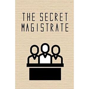 Secret Magistrate, Paperback - Anonymous imagine