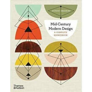 Mid-Century Modern Design. A Complete Sourcebook, Paperback - Dominic Bradbury imagine