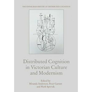 Distributed Cognition in Victorian Culture and Modernism, Hardback - *** imagine