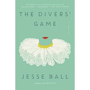 The Divers' Game, Paperback - Jesse Ball imagine
