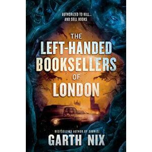 The Left-Handed Booksellers of London, Hardcover - Garth Nix imagine