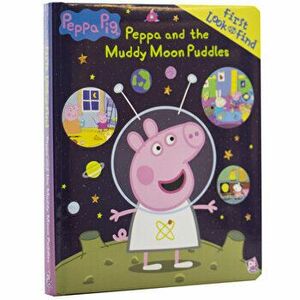 Peppa Pig: Peppa and the Muddy Moon Puddles: First Look and Find, Board book - Erin Rose Wage imagine