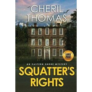 Squatter's Rights - Large Print Edition: An Eastern Shore Mystery, Paperback - Cheril Thomas imagine