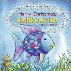 Merry Christmas, Rainbow Fish, Board book - Marcus Pfister imagine