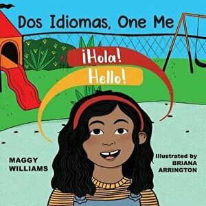 Dos Idiomas, One Me: A Bilingual Reader, Paperback - Maggy Williams imagine