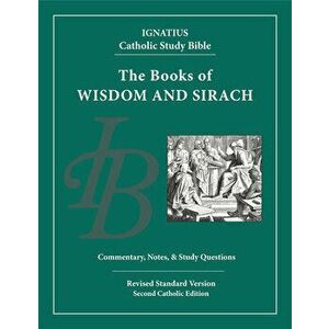 Wisdom and Sirach: Ignatius Catholic Study Bible, Paperback - Scott Hahn imagine