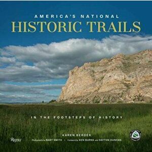 America's National Historic Trails. Walking the Trails of History, Hardback - Bart Smith imagine