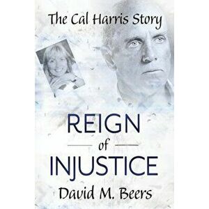 Reign of Injustice, Paperback - David M. Beers imagine