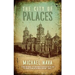The City of Palaces, Paperback - Michael Nava imagine