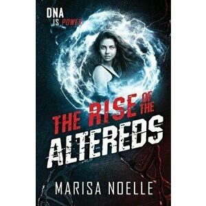The Rise of the Altereds, Paperback - Marisa Noelle imagine