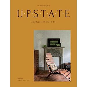 Upstate: Living Spaces with Space to Live, Hardcover - Lisa Przystup imagine