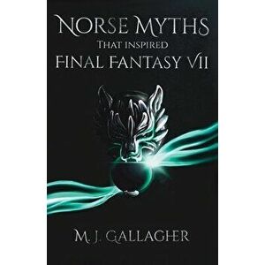 Norse Myths That Inspired Final Fantasy VII, Paperback - Kayley Henderson imagine