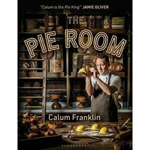Pie Room. 80 achievable and show-stopping pies and sides for pie lovers everywhere, Hardback - Calum Franklin imagine