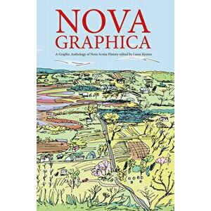 Nova Graphica: A Comic Anthology of Nova Scotia History - Laura Ķeniņs imagine