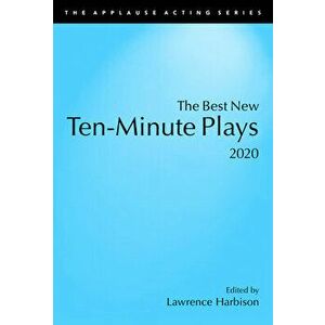 The Best New Ten-Minute Plays, 2020, Paperback - Lawrence Harbison imagine