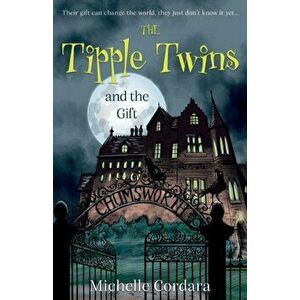 Tipple Twins and the Gift, Paperback - Michelle Cordara imagine