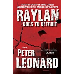 Raylan Goes to Detroit, Paperback - Peter Leonard imagine