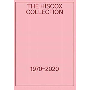 Fifty Years of Art: The Hiscox Collection 1970-2020. Gary Hume and Sol Calero explore 50 years of Collecting, Hardback - Laura Smith imagine