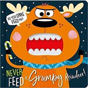 Never Feed A Grumpy Reindeer, Board book - *** imagine