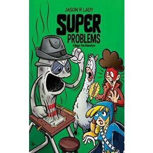 Super Problems, Paperback - Jason R. Lady imagine