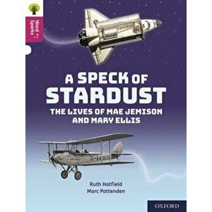 Oxford Reading Tree Word Sparks: Level 10: A Speck of Stardust, Paperback - Ruth Hatfield imagine