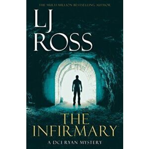 Infirmary. A DCI Ryan Mystery, Paperback - Lj Ross imagine