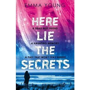Here Lie the Secrets, Paperback - Emma Young imagine