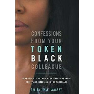 Confessions From Your Token Black Colleague, Hardcover - Talisa Lavarry imagine