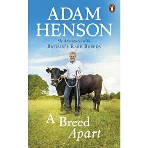 Breed Apart. My Adventures with Britain's Rare Breeds, Paperback - Adam Henson imagine