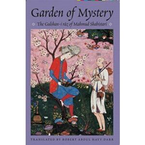 Garden of Mystery. The Gulshan-i Raz of Mahmud Shabistari, Hardback - *** imagine