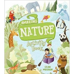 Amazing Nature Activity Book, Paperback - Eilidh Muldoon imagine