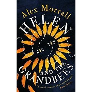 Helen and the Grandbees. 'Uplifting' Daily Mail, Paperback - Alex Morrall imagine