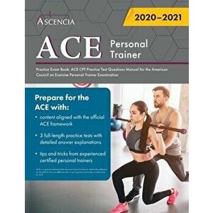ACE Personal Trainer Practice Exam Book: ACE CPT Practice Test Questions Manual for the American Council on Exercise Personal Trainer Examination - ** imagine