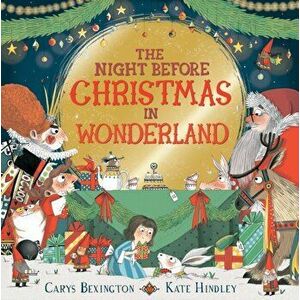 Night Before Christmas in Wonderland, Paperback - Carys Bexington imagine