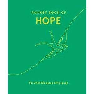Pocket Book of Hope. For When Life Gets a Little Tough, Hardback - Trigger Publishing imagine
