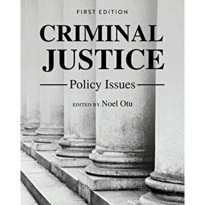 Criminal Justice Policy Issues, Paperback - Noel Otu imagine