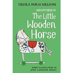 Adventures of the Little Wooden Horse, Paperback - Ursula Moray Williams imagine