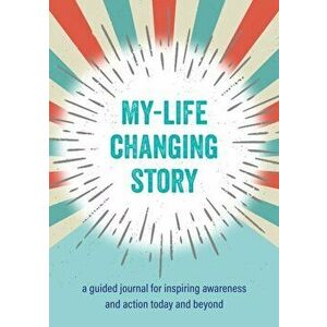 Change the Story. A Guided Journal for Inspiring Awareness and Action Today and Beyond, Hardback - Kristine Pidkameny imagine