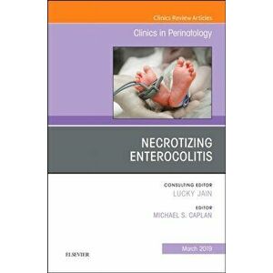 Necrotizing Enterocolitis, An Issue of Clinics in Perinatology, Hardback - Michael S. Caplan imagine