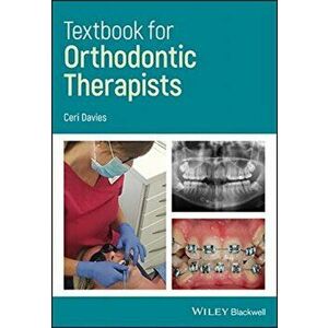 Textbook for Orthodontic Therapists, Paperback - Ceri Davies imagine
