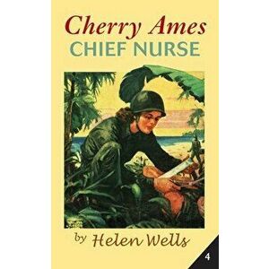 Cherry Ames, Chief Nurse, Paperback - Helen Wells imagine