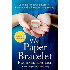 Paper Bracelet. A gripping novel of heartbreaking secrets in a home for unwed mothers, Paperback - Rachael English imagine