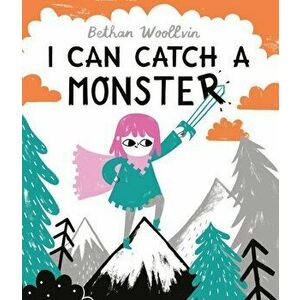 I Can Catch a Monster, Hardback - Bethan Woollvin imagine