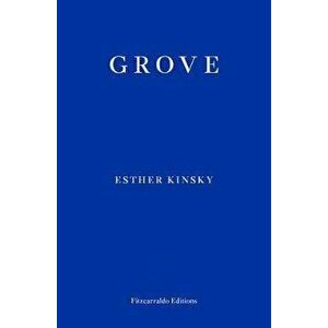 Grove, Paperback - Esther Kinsky imagine