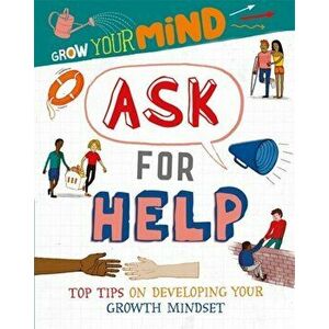 Grow Your Mind: Ask for Help, Hardback - Izzi Howell imagine